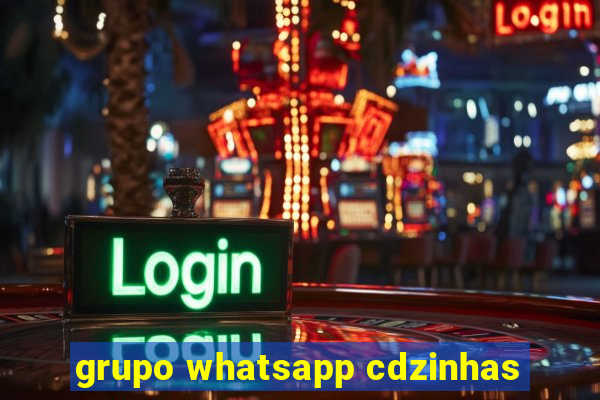 grupo whatsapp cdzinhas